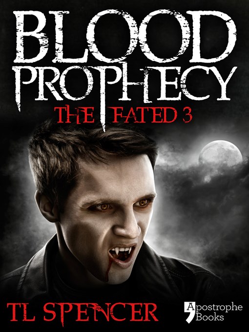 Title details for Blood Prophecy by TL Spencer - Available